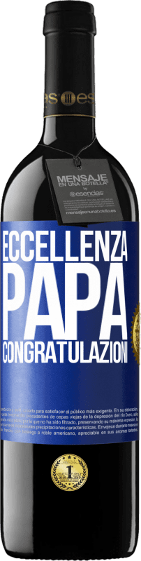 39,95 € Spedizione Gratuita | Vino rosso Edizione RED MBE Riserva Eccellenza, papà. Congratulazioni Etichetta Blu. Etichetta personalizzabile Riserva 12 Mesi Raccogliere 2015 Tempranillo