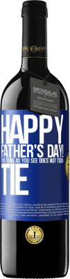 39,95 € Free Shipping | Red Wine RED Edition MBE Reserve Happy Father's Day! This year, as you see, does not touch tie Blue Label. Customizable label Reserve 12 Months Harvest 2016 Tempranillo