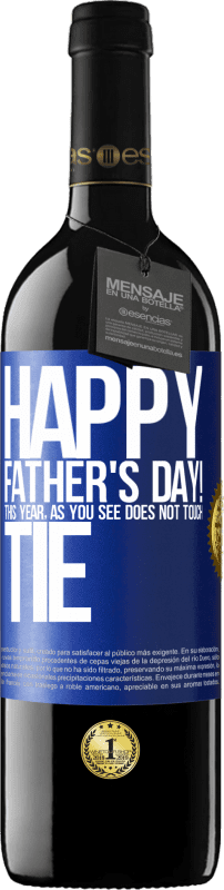 39,95 € Free Shipping | Red Wine RED Edition MBE Reserve Happy Father's Day! This year, as you see, does not touch tie Blue Label. Customizable label Reserve 12 Months Harvest 2014 Tempranillo