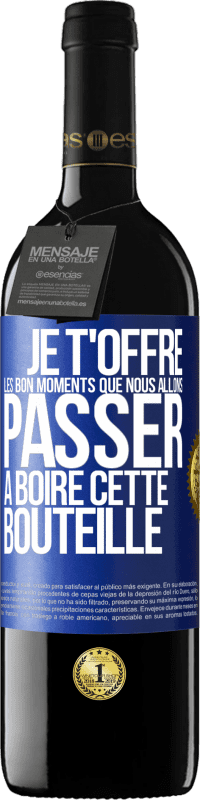 39,95 € Envoi gratuit | Vin rouge Édition RED MBE Réserve Je t'offre les bon moments que nous allons passer à boire cette bouteille Étiquette Bleue. Étiquette personnalisable Réserve 12 Mois Récolte 2015 Tempranillo