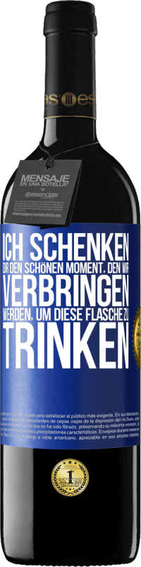 39,95 € Kostenloser Versand | Rotwein RED Ausgabe MBE Reserve Ich schenken dir den schönen Moment, den wir verbringen werden, um diese Flasche zu trinken Blaue Markierung. Anpassbares Etikett Reserve 12 Monate Ernte 2015 Tempranillo