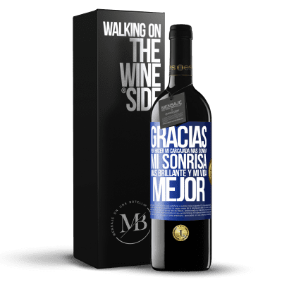 «Gracias por hacer mi carcajada más sonora, mi sonrisa más brillante y mi vida mejor» Edición RED MBE Reserva