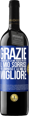 39,95 € Spedizione Gratuita | Vino rosso Edizione RED MBE Riserva Grazie per aver reso la mia risata più forte, il mio sorriso più luminoso e la mia vita migliore Etichetta Blu. Etichetta personalizzabile Riserva 12 Mesi Raccogliere 2014 Tempranillo