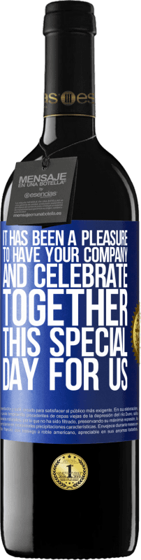 39,95 € 免费送货 | 红酒 RED版 MBE 预订 很高兴有您的公司与我们一起庆祝这一特殊的日子 蓝色标签. 可自定义的标签 预订 12 个月 收成 2014 Tempranillo