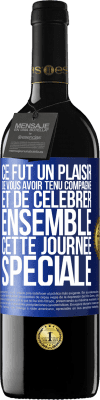 39,95 € Envoi gratuit | Vin rouge Édition RED MBE Réserve Ce fut un plaisir de vous avoir tenu compagnie et de célébrer ensemble cette journée spéciale Étiquette Bleue. Étiquette personnalisable Réserve 12 Mois Récolte 2014 Tempranillo