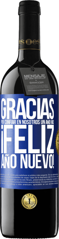 39,95 € Envío gratis | Vino Tinto Edición RED MBE Reserva Gracias por confiar en nosotros un año más. Feliz Año Nuevo Etiqueta Azul. Etiqueta personalizable Reserva 12 Meses Cosecha 2015 Tempranillo