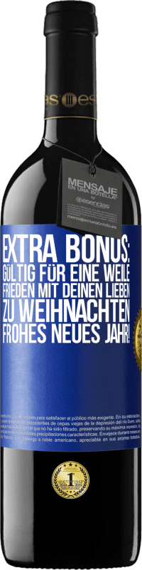 39,95 € Kostenloser Versand | Rotwein RED Ausgabe MBE Reserve Extra Bonus: gültig für eine Weile Frieden mit deinen Lieben zu Weihnachten. Frohes neues Jahr! Blaue Markierung. Anpassbares Etikett Reserve 12 Monate Ernte 2015 Tempranillo