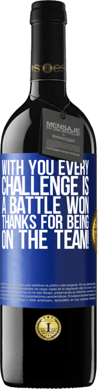 39,95 € Free Shipping | Red Wine RED Edition MBE Reserve With you every challenge is a battle won. Thanks for being on the team! Blue Label. Customizable label Reserve 12 Months Harvest 2014 Tempranillo