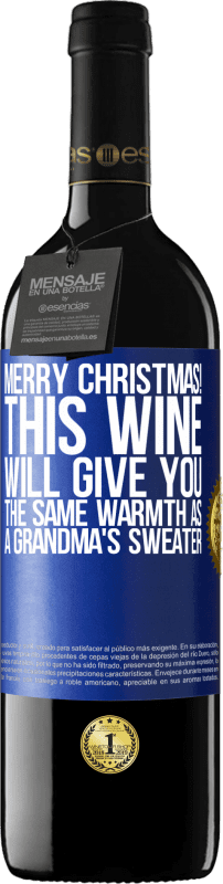 39,95 € Бесплатная доставка | Красное вино Издание RED MBE Бронировать Счастливого Рождества! Это вино подарит вам такое же тепло, как бабушкин свитер Синяя метка. Настраиваемая этикетка Бронировать 12 Месяцы Урожай 2014 Tempranillo