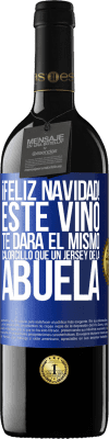 39,95 € Envío gratis | Vino Tinto Edición RED MBE Reserva Feliz navidad! Este vino te dará el mismo calorcillo que un jersey de la abuela Etiqueta Azul. Etiqueta personalizable Reserva 12 Meses Cosecha 2015 Tempranillo