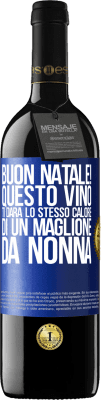 39,95 € Spedizione Gratuita | Vino rosso Edizione RED MBE Riserva Buon natale! Questo vino ti darà lo stesso calore di un maglione da nonna Etichetta Blu. Etichetta personalizzabile Riserva 12 Mesi Raccogliere 2015 Tempranillo