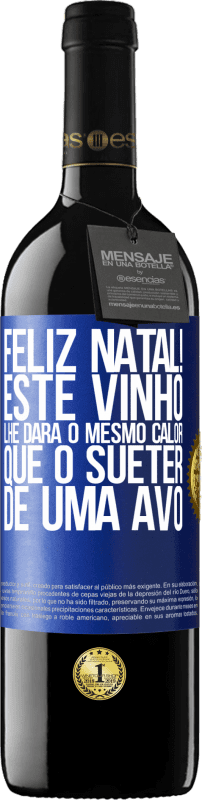 39,95 € Envio grátis | Vinho tinto Edição RED MBE Reserva Feliz Natal! Este vinho lhe dará o mesmo calor que o suéter de uma avó Etiqueta Azul. Etiqueta personalizável Reserva 12 Meses Colheita 2015 Tempranillo