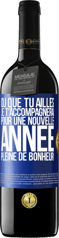 39,95 € Envoi gratuit | Vin rouge Édition RED MBE Réserve Où que tu ailles, je t'accompagnerai. Pour une nouvelle année pleine de bonheur! Étiquette Bleue. Étiquette personnalisable Réserve 12 Mois Récolte 2015 Tempranillo