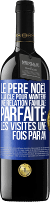 39,95 € Envoi gratuit | Vin rouge Édition RED MBE Réserve Le Père Noël a la clé pour maintenir une relation familiale parfaite: Les visites une fois par an Étiquette Bleue. Étiquette personnalisable Réserve 12 Mois Récolte 2015 Tempranillo