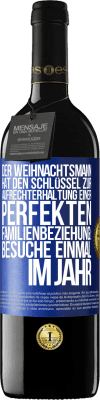 39,95 € Kostenloser Versand | Rotwein RED Ausgabe MBE Reserve Der Weihnachtsmann hat den Schlüssel zur Aufrechterhaltung einer perfekten Familienbeziehung: Besuche einmal im Jahr Blaue Markierung. Anpassbares Etikett Reserve 12 Monate Ernte 2016 Tempranillo