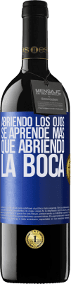 39,95 € Envío gratis | Vino Tinto Edición RED MBE Reserva Abriendo los ojos se aprende más que abriendo la boca Etiqueta Azul. Etiqueta personalizable Reserva 12 Meses Cosecha 2015 Tempranillo