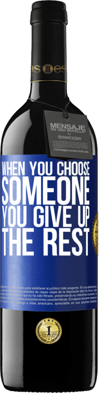 39,95 € Free Shipping | Red Wine RED Edition MBE Reserve When you choose someone you give up the rest Blue Label. Customizable label Reserve 12 Months Harvest 2016 Tempranillo