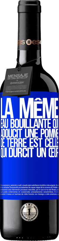 39,95 € Envoi gratuit | Vin rouge Édition RED MBE Réserve La même eau bouillante qui adoucit une pomme de terre est celle qui durcit un œuf Étiquette Bleue. Étiquette personnalisable Réserve 12 Mois Récolte 2015 Tempranillo