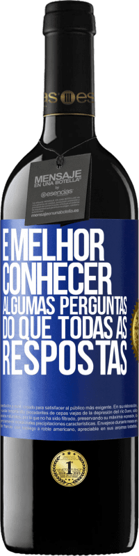 39,95 € Envio grátis | Vinho tinto Edição RED MBE Reserva É melhor conhecer algumas perguntas do que todas as respostas Etiqueta Azul. Etiqueta personalizável Reserva 12 Meses Colheita 2015 Tempranillo