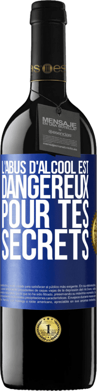 39,95 € Envoi gratuit | Vin rouge Édition RED MBE Réserve L'abus d'alcool est dangereux pour tes secrets Étiquette Bleue. Étiquette personnalisable Réserve 12 Mois Récolte 2015 Tempranillo