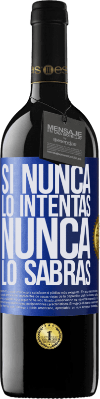 39,95 € Envío gratis | Vino Tinto Edición RED MBE Reserva Si nunca lo intentas, nunca lo sabrás Etiqueta Azul. Etiqueta personalizable Reserva 12 Meses Cosecha 2015 Tempranillo