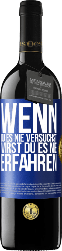 39,95 € Kostenloser Versand | Rotwein RED Ausgabe MBE Reserve Wenn du es nie versuchst, wirst du es nie erfahren Blaue Markierung. Anpassbares Etikett Reserve 12 Monate Ernte 2015 Tempranillo