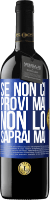 39,95 € Spedizione Gratuita | Vino rosso Edizione RED MBE Riserva Se non ci provi mai, non lo saprai mai Etichetta Blu. Etichetta personalizzabile Riserva 12 Mesi Raccogliere 2014 Tempranillo