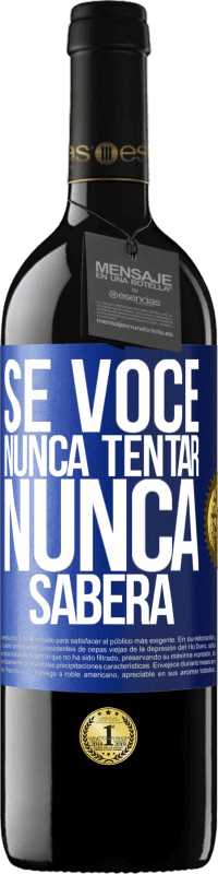 39,95 € Envio grátis | Vinho tinto Edição RED MBE Reserva Se você nunca tentar, nunca saberá Etiqueta Azul. Etiqueta personalizável Reserva 12 Meses Colheita 2015 Tempranillo