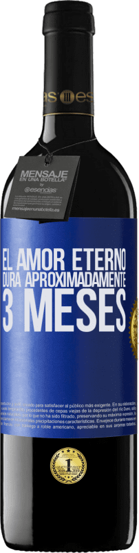 39,95 € Envío gratis | Vino Tinto Edición RED MBE Reserva El amor eterno dura aproximadamente 3 meses Etiqueta Azul. Etiqueta personalizable Reserva 12 Meses Cosecha 2015 Tempranillo