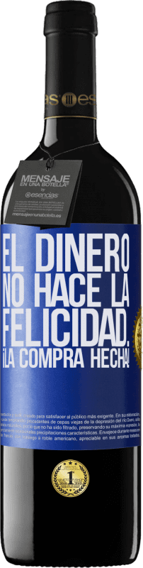 39,95 € Envío gratis | Vino Tinto Edición RED MBE Reserva El dinero no hace la felicidad... ¡la compra hecha! Etiqueta Azul. Etiqueta personalizable Reserva 12 Meses Cosecha 2015 Tempranillo