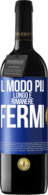 39,95 € Spedizione Gratuita | Vino rosso Edizione RED MBE Riserva Il modo più lungo è rimanere fermi Etichetta Blu. Etichetta personalizzabile Riserva 12 Mesi Raccogliere 2015 Tempranillo