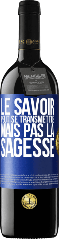 39,95 € Envoi gratuit | Vin rouge Édition RED MBE Réserve Le savoir peut se transmettre, mais pas la sagesse Étiquette Bleue. Étiquette personnalisable Réserve 12 Mois Récolte 2014 Tempranillo
