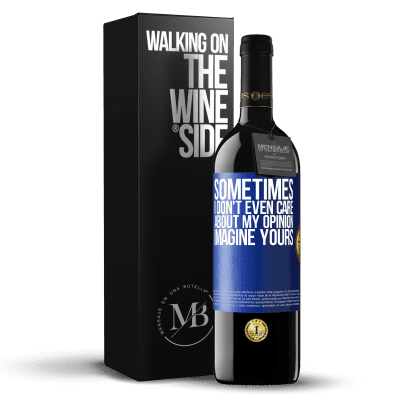 «Sometimes I don't even care about my opinion ... Imagine yours» RED Edition MBE Reserve