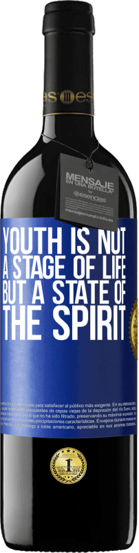 39,95 € Free Shipping | Red Wine RED Edition MBE Reserve Youth is not a stage of life, but a state of the spirit Blue Label. Customizable label Reserve 12 Months Harvest 2014 Tempranillo