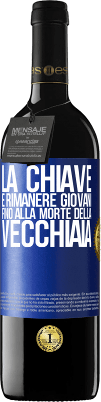 39,95 € Spedizione Gratuita | Vino rosso Edizione RED MBE Riserva La chiave è rimanere giovani fino alla morte della vecchiaia Etichetta Blu. Etichetta personalizzabile Riserva 12 Mesi Raccogliere 2015 Tempranillo