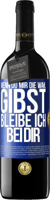 39,95 € Kostenloser Versand | Rotwein RED Ausgabe MBE Reserve Wenn du mir die Wahl gibst, bleibe ich bei dir Blaue Markierung. Anpassbares Etikett Reserve 12 Monate Ernte 2014 Tempranillo