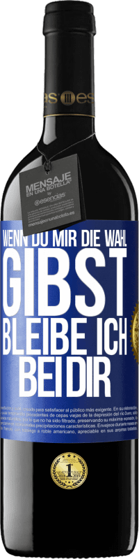 39,95 € Kostenloser Versand | Rotwein RED Ausgabe MBE Reserve Wenn du mir die Wahl gibst, bleibe ich bei dir Blaue Markierung. Anpassbares Etikett Reserve 12 Monate Ernte 2015 Tempranillo