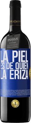39,95 € Envío gratis | Vino Tinto Edición RED MBE Reserva La piel es de quien la eriza Etiqueta Azul. Etiqueta personalizable Reserva 12 Meses Cosecha 2016 Tempranillo