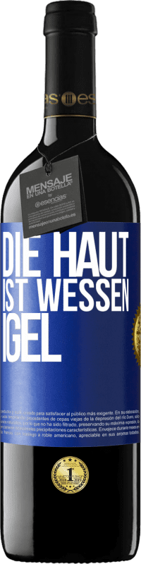 39,95 € Kostenloser Versand | Rotwein RED Ausgabe MBE Reserve Die Haut ist wessen Igel Blaue Markierung. Anpassbares Etikett Reserve 12 Monate Ernte 2015 Tempranillo