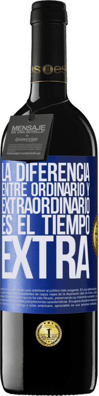 39,95 € Envío gratis | Vino Tinto Edición RED MBE Reserva La diferencia entre ordinario y extraordinario es el tiempo EXTRA Etiqueta Azul. Etiqueta personalizable Reserva 12 Meses Cosecha 2014 Tempranillo