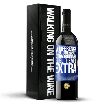 «La diferencia entre ordinario y extraordinario es el tiempo EXTRA» Edición RED MBE Reserva