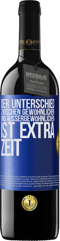 39,95 € Kostenloser Versand | Rotwein RED Ausgabe MBE Reserve Der Unterschied zwischen gewöhnlichen und außergewöhnlichen ist EXTRA Zeit Blaue Markierung. Anpassbares Etikett Reserve 12 Monate Ernte 2015 Tempranillo