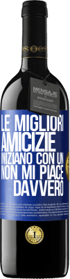 39,95 € Spedizione Gratuita | Vino rosso Edizione RED MBE Riserva Le migliori amicizie iniziano con un Non mi piace davvero Etichetta Blu. Etichetta personalizzabile Riserva 12 Mesi Raccogliere 2015 Tempranillo