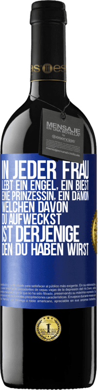 39,95 € Kostenloser Versand | Rotwein RED Ausgabe MBE Reserve In jeder Frau lebt ein Engel, ein Biest, eine Prinzessin, ein Dämon. Welchen davon du aufweckst, ist derjenige, den du haben wir Blaue Markierung. Anpassbares Etikett Reserve 12 Monate Ernte 2015 Tempranillo