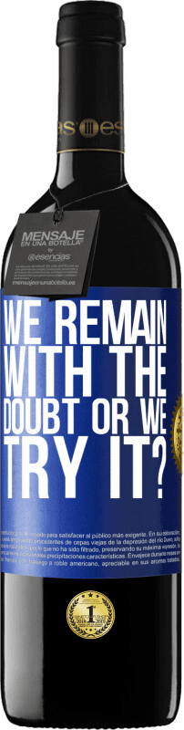 39,95 € 送料無料 | 赤ワイン REDエディション MBE 予約する 私たちは疑念を抱いていますか、それとも試しますか？ 青いタグ. カスタマイズ可能なラベル 予約する 12 月 収穫 2015 Tempranillo