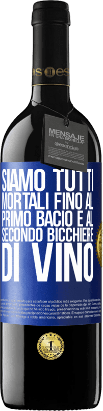 39,95 € Spedizione Gratuita | Vino rosso Edizione RED MBE Riserva Siamo tutti mortali fino al primo bacio e al secondo bicchiere di vino Etichetta Blu. Etichetta personalizzabile Riserva 12 Mesi Raccogliere 2015 Tempranillo