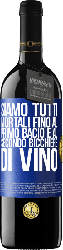 39,95 € Spedizione Gratuita | Vino rosso Edizione RED MBE Riserva Siamo tutti mortali fino al primo bacio e al secondo bicchiere di vino Etichetta Blu. Etichetta personalizzabile Riserva 12 Mesi Raccogliere 2016 Tempranillo