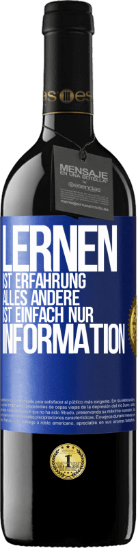 39,95 € Kostenloser Versand | Rotwein RED Ausgabe MBE Reserve Lernen ist Erfahrung. Alles andere ist einfach nur Information Blaue Markierung. Anpassbares Etikett Reserve 12 Monate Ernte 2015 Tempranillo