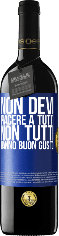 39,95 € Spedizione Gratuita | Vino rosso Edizione RED MBE Riserva Non devi piacere a tutti. Non tutti hanno buon gusto Etichetta Blu. Etichetta personalizzabile Riserva 12 Mesi Raccogliere 2015 Tempranillo