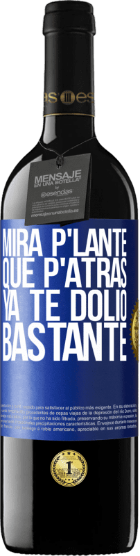 39,95 € Бесплатная доставка | Красное вино Издание RED MBE Бронировать Mira p'lante que p'atrás ya te dolió bastante Синяя метка. Настраиваемая этикетка Бронировать 12 Месяцы Урожай 2016 Tempranillo